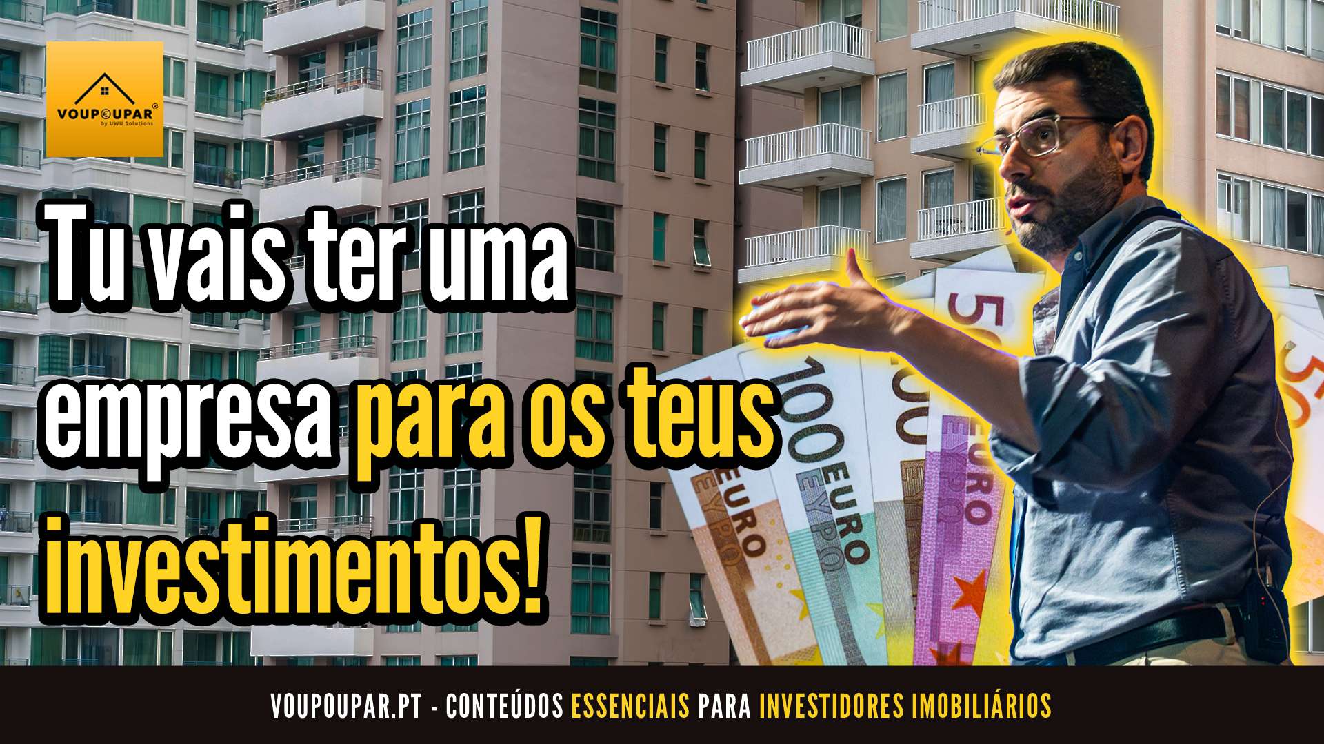 Tu vais ter uma empresa para os teus investimentos